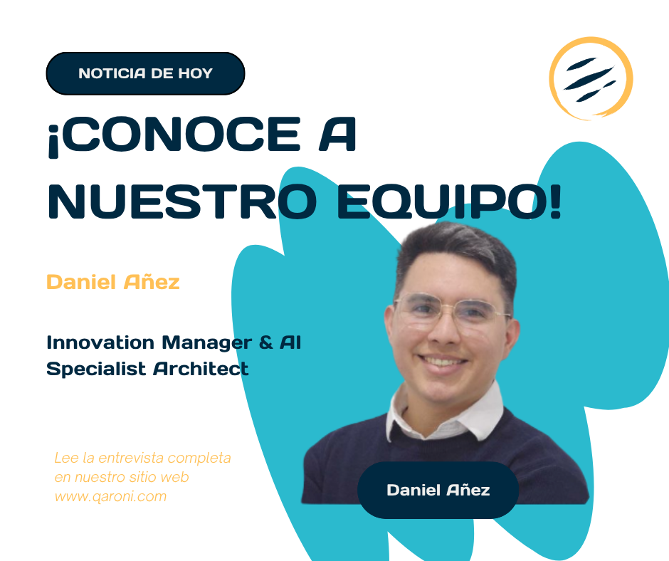 ? Conoce a Daniel Añez: Nuestro Innovation Manager & AI Specialist Architect ?