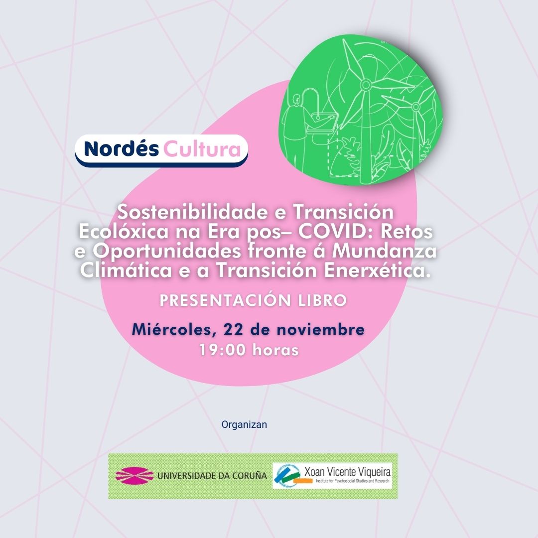 Presentación do libro: Sostenibilidade e Transición Ecolóxica na Era POST – COVID: Retos e Oportunidades fronte á Mundanza Climática e a Transición Enerxética