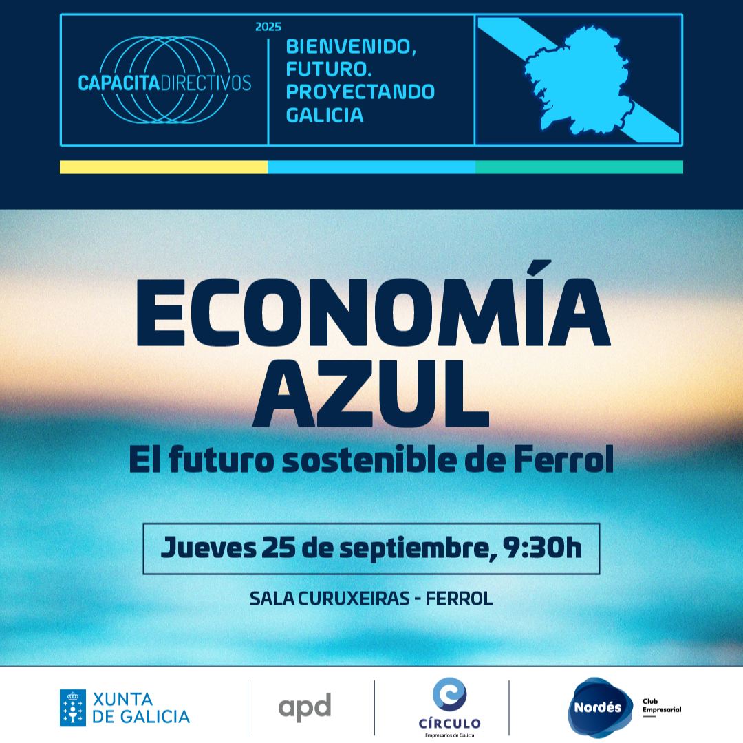 ECONOMÍA AZUL: El futuro sostenible de Ferrol (Ciclo Capacita Directivos 2025)