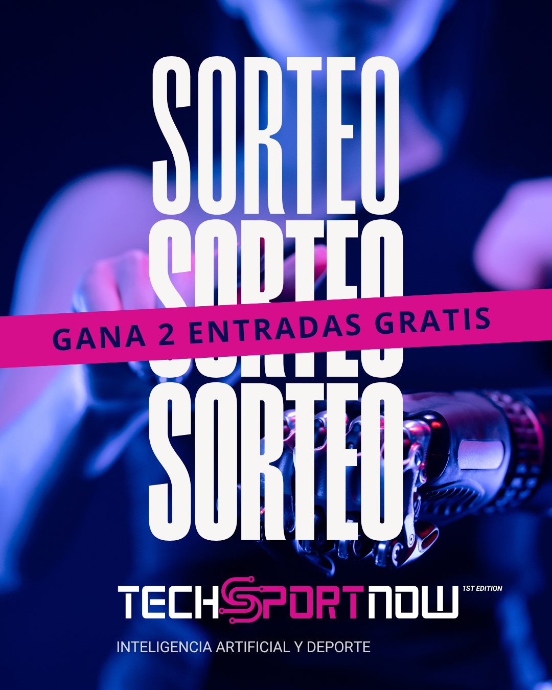 GANA 2 ENTRADAS PARA TECHSPORTNOW2025