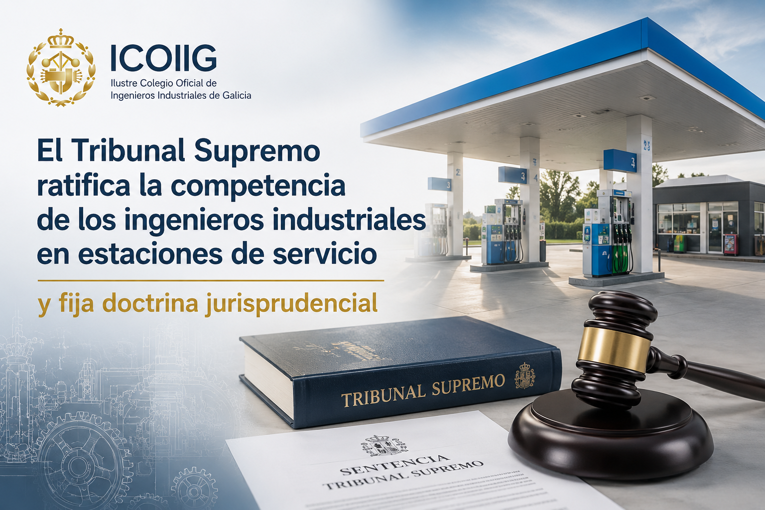 El Tribunal Supremo ratifica la  competencia de los ingenieros industriales  en estaciones de servicio y fija doctrina  jurisprudencial