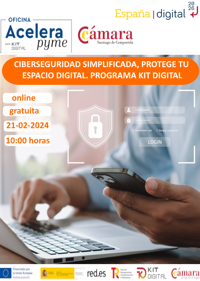 CIBERSEGURIDAD SIMPLIFICADA, PROTEGE TU ESPACIO DIGITAL. APROVECHA EL KIT DIGITAL.