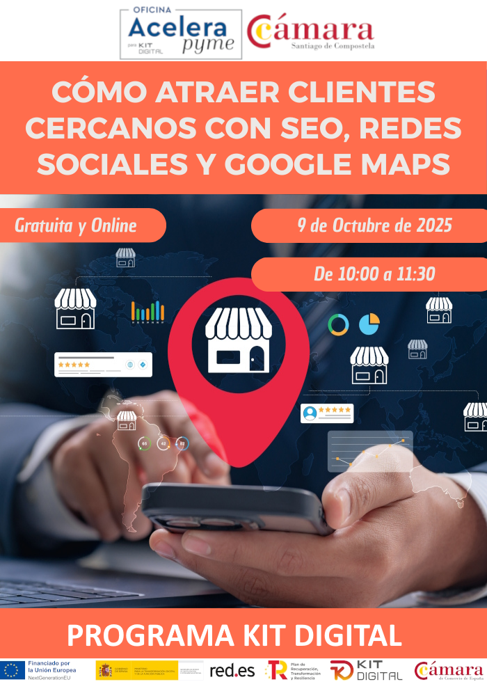 CÓMO ATRAER CLIENTES CERCANOS CON SEO, REDES SOCIALES Y GOOGLE MAPS. PROGRAMA KIT DIGITAL